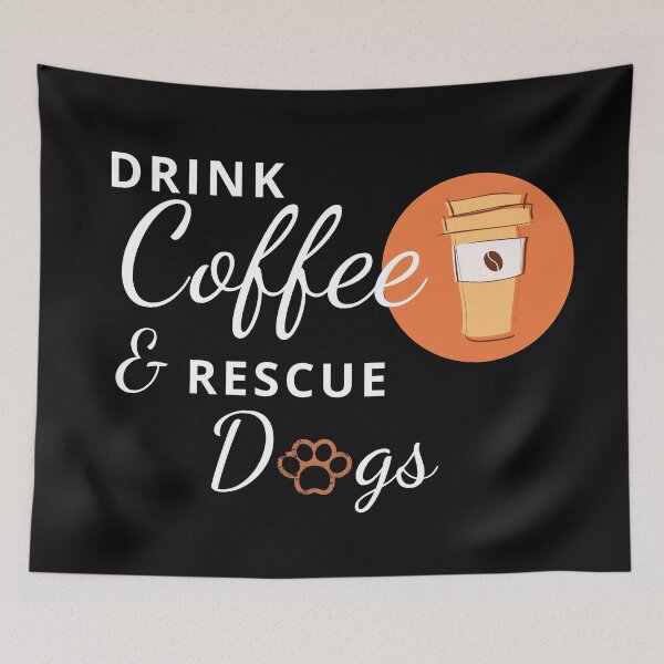 Item preview, I just want to drink coffee and rescue dogs designed and sold by Vaishnavi Deo.