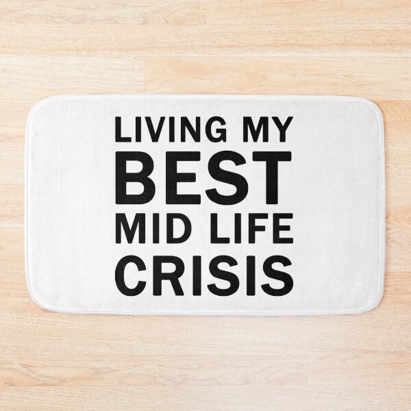 Item preview, Living My Best Mid Life Crisis designed and sold by ValentinaHramov.