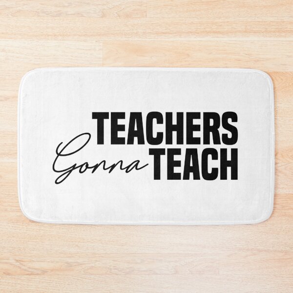 Item preview, Teachers Gonna Teach designed and sold by shirtart shop.