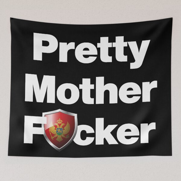 Item preview, I am a Pretty Mother Focker from Montenegro designed and sold by HelloFromAja.