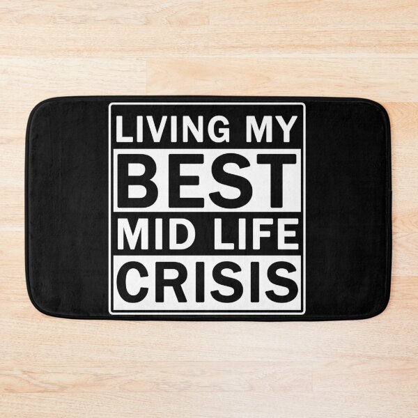 Item preview, Living My Best Mid Life Crisis designed and sold by ValentinaHramov.