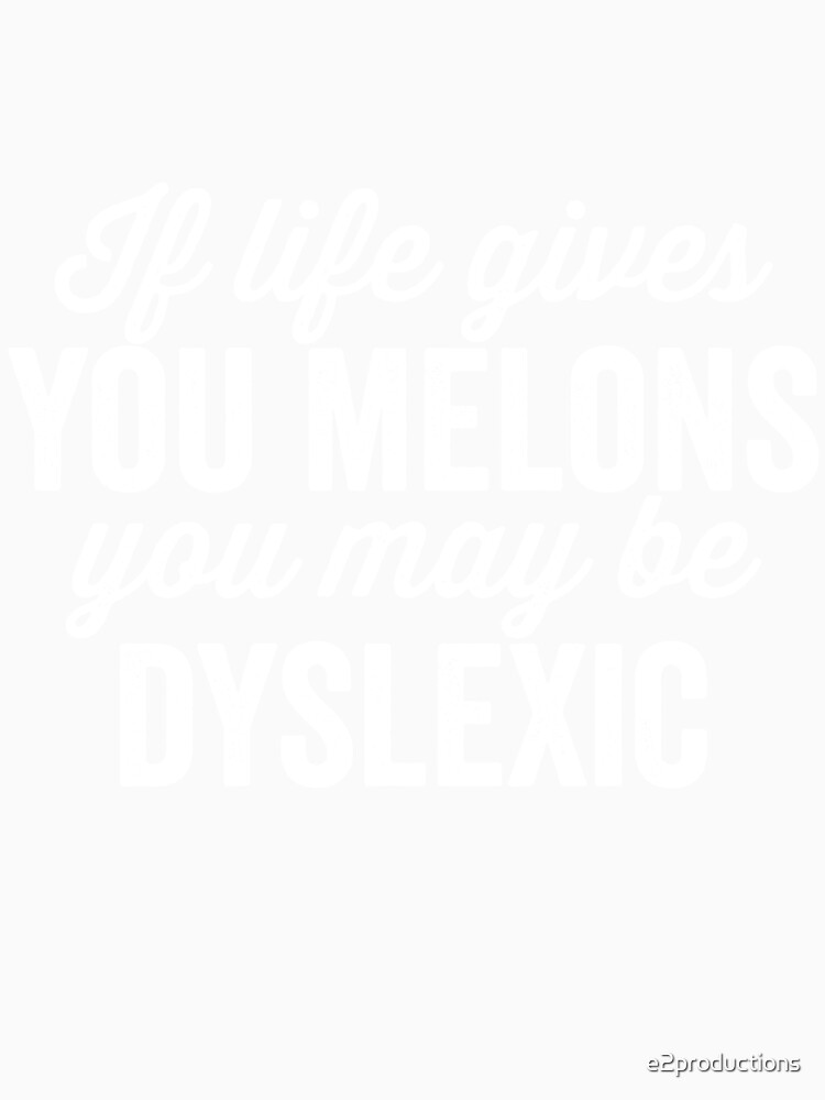 "If life gives you melons" Tshirt for Sale by e2productions