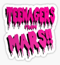 Teenagers from Mars Sticker