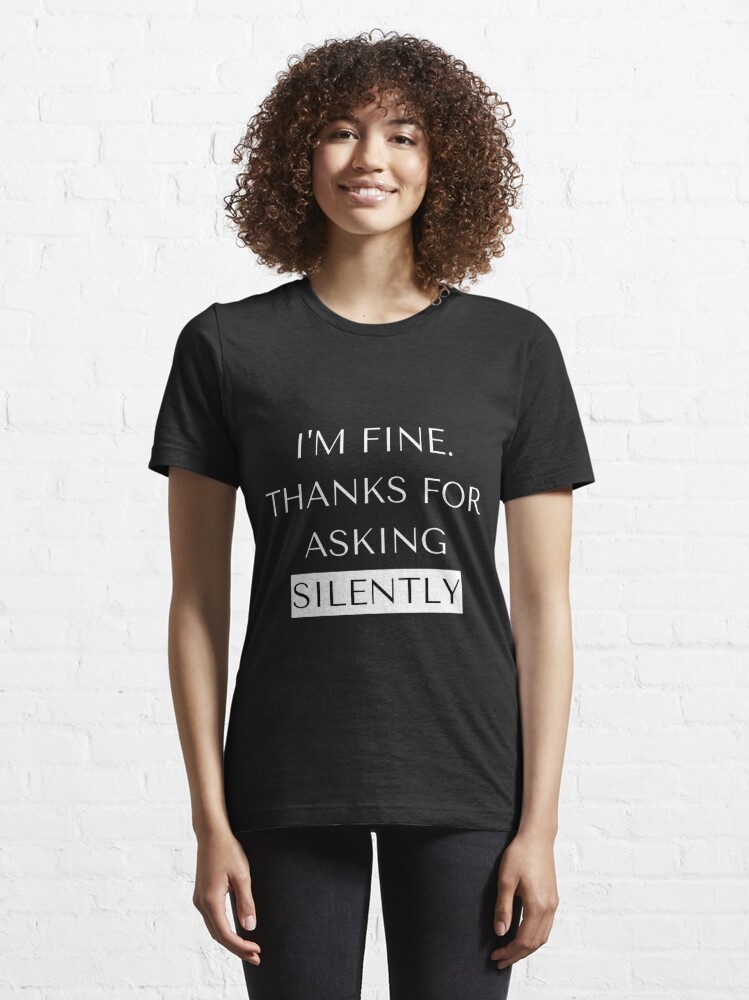 fine thanks t shirt