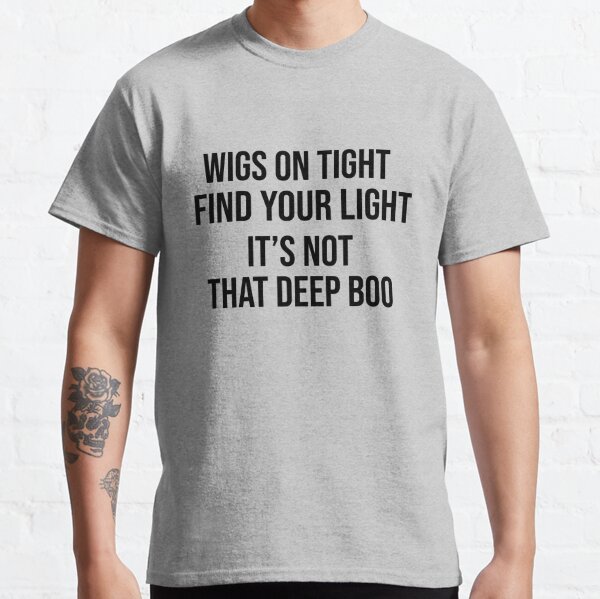 It S Not That Deep Boo T Shirt By Teeteeworld Redbubble