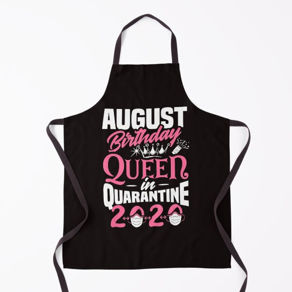 Item preview, August Birthday Queen In Quarantine 2020 designed and sold by Giraud94.
