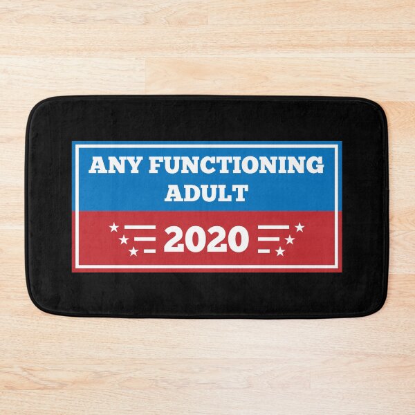 Item preview, Any Functioning Adult 2020 designed and sold by MSA-42.