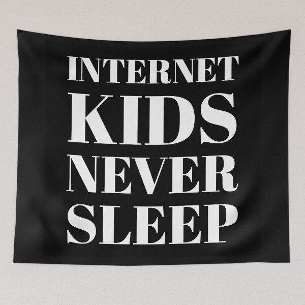 Item preview, Internet Kids Never Sleep designed and sold by stevenwoodcock.