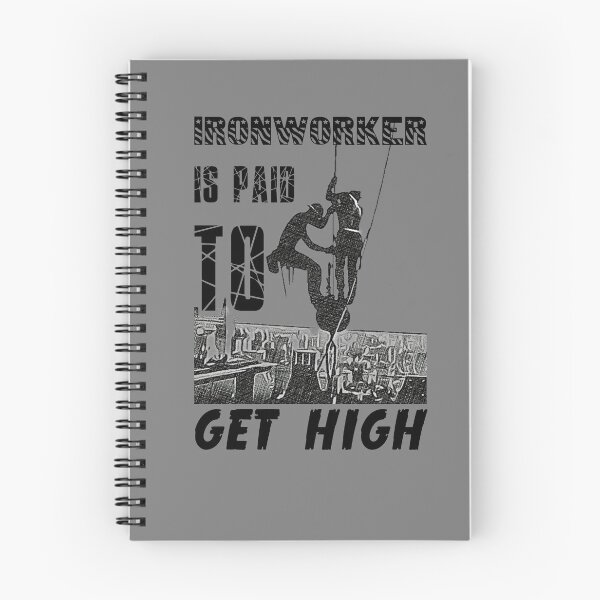 Item preview, Ironworker is Paid to Get High designed and sold by headshote.