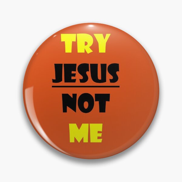 Item preview, Try jesus not me Funny Christian designed and sold by RUCZENO.