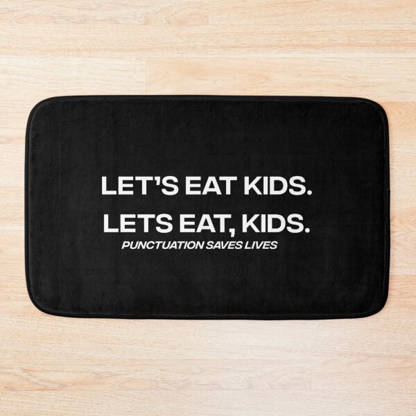 Item preview, Funny Let's eat kids - Punctuation Saves Lives designed and sold by Alaadin Bendali Braham.