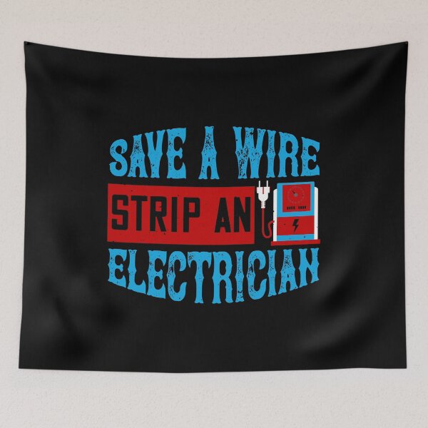 Item preview, Save A Wire Strip An Electrician designed and sold by GoodVibeDesign.