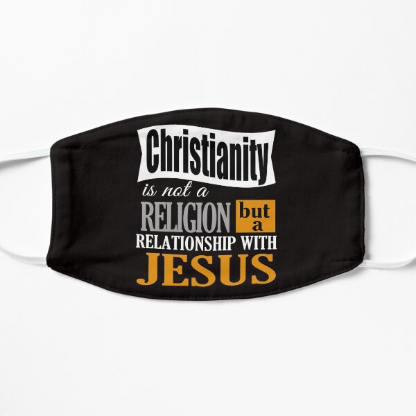 Christianity Is Not A Religion but A Relationship Christian Gift Flat Mask