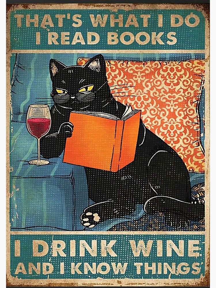 That's what i do I read books I drink wine and I know things  by cuetokathleen