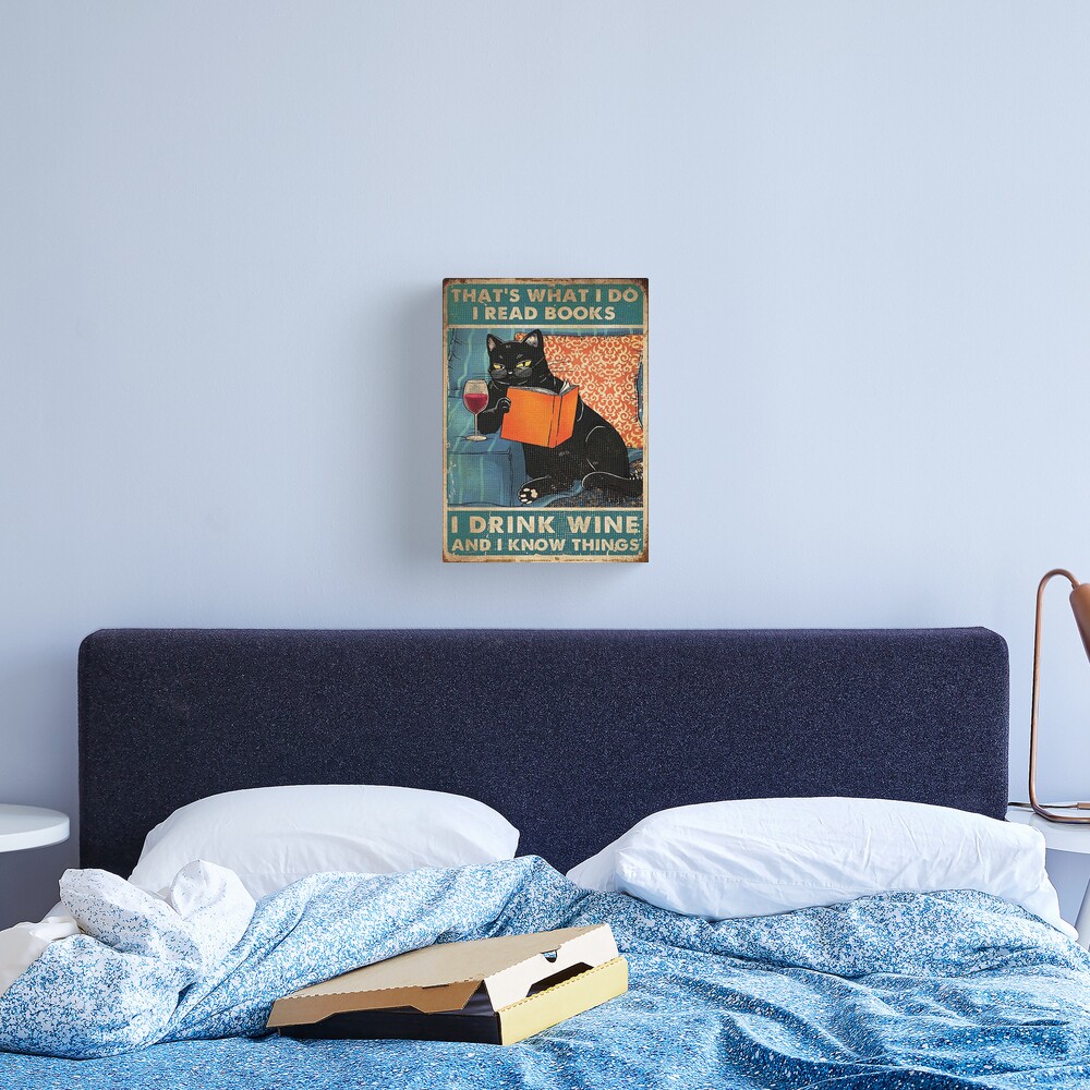 That's what i do I read books I drink wine and I know things Canvas Print