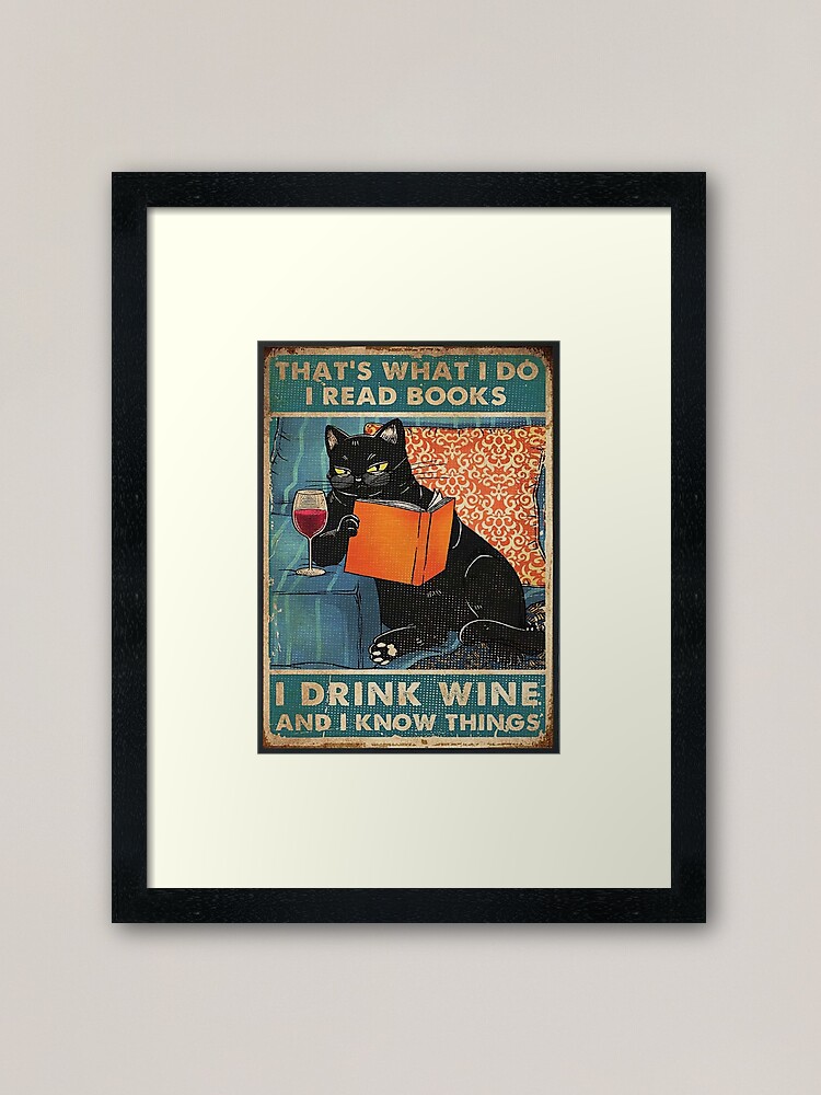 Alternate view of That's what i do I read books I drink wine and I know things Framed Art Print