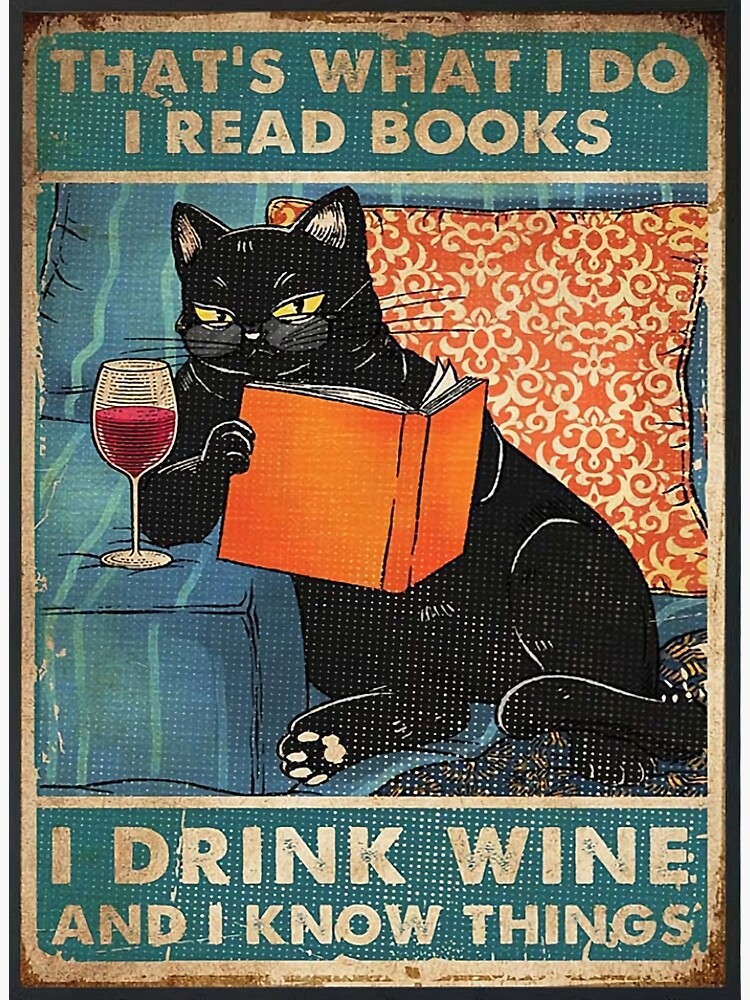 That's what i do I read books I drink wine and I know things  by cuetokathleen