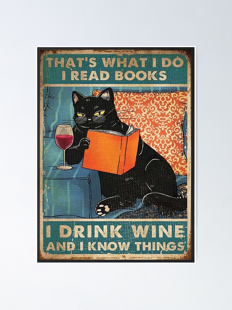 Alternate view of That's what i do I read books I drink wine and I know things Poster