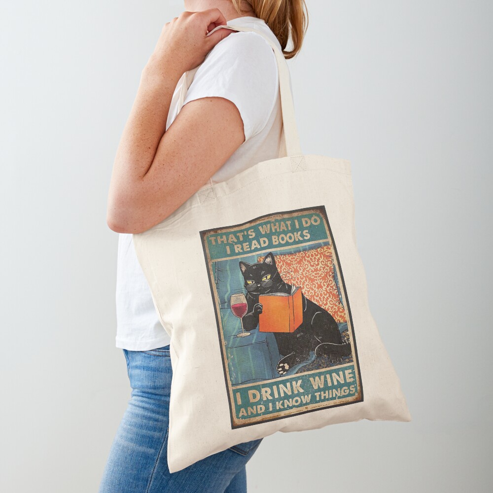 That's what i do I read books I drink wine and I know things Tote Bag