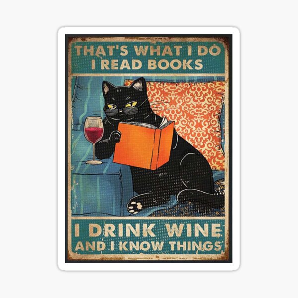 C'est ce que je faisJe lis des livresJe bois du vin et je sais des choses Sticker