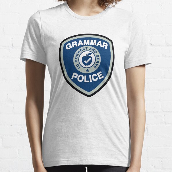 Grammar Police Essential T-Shirt