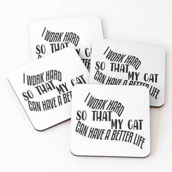 Item preview, I Work Hard So That My Cat Can Have A Better Life, Cat Lover Gift designed and sold by Mode Tees.