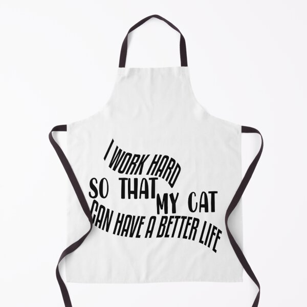 Item preview, I Work Hard So That My Cat Can Have A Better Life, Cat Lover Gift designed and sold by Mode Tees.