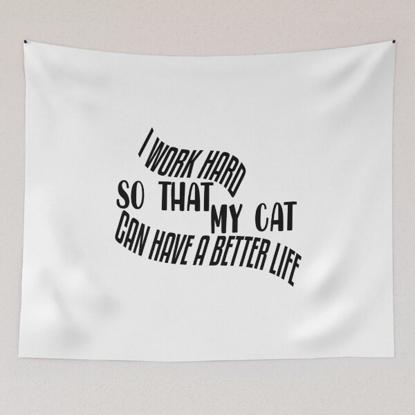 Item preview, I Work Hard So That My Cat Can Have A Better Life, Cat Lover Gift designed and sold by Mode Tees.