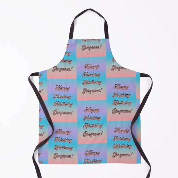 Item preview, Happy Fricking Birthday Gorgeous designed and sold by T-shirt-Designs.
