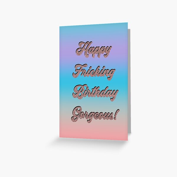 Item preview, Happy Fricking Birthday Gorgeous designed and sold by T-shirt-Designs.