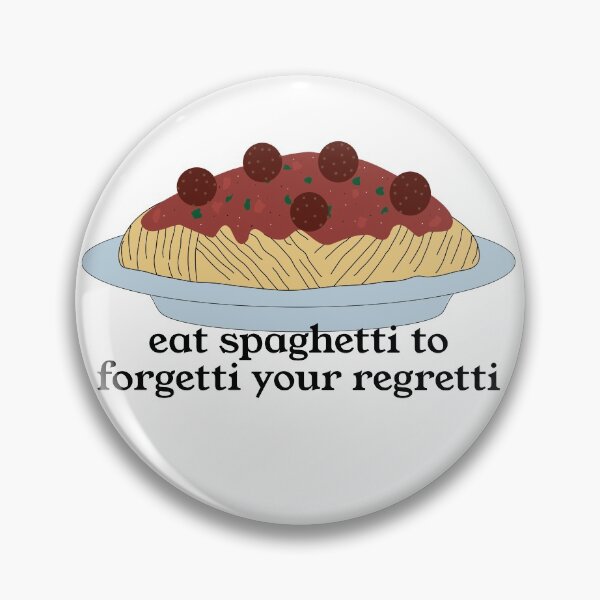 Item preview, Eat spaghetti to forgetti your regretti designed and sold by magda09.