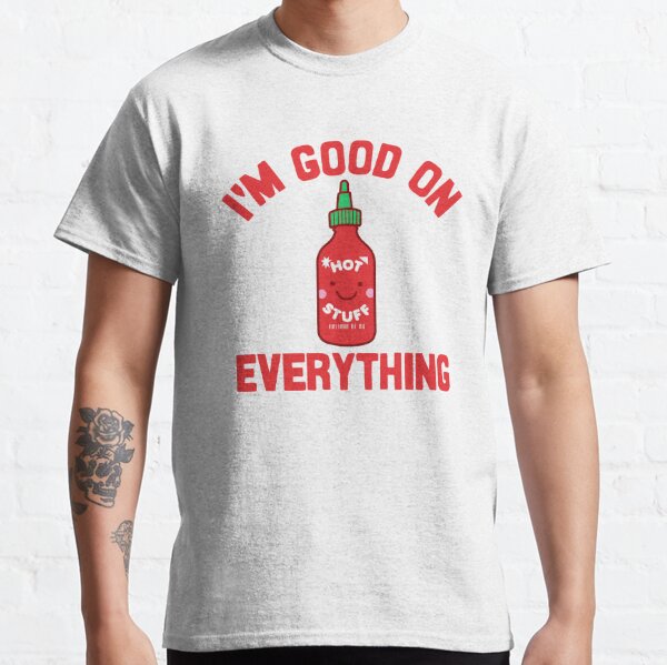 Sriracha Hot Stuff T Shirts Redbubble