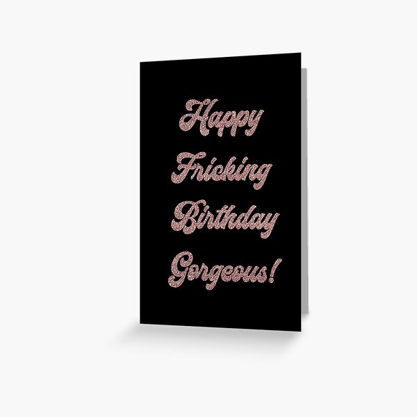 Item preview, Happy Fricking Birthday Gorgeous designed and sold by T-shirt-Designs.