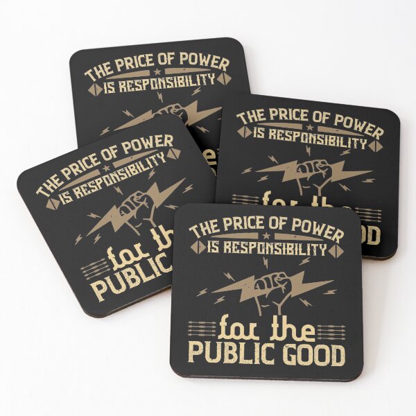Item preview, The Price Of Power Is Responsibility For The Public Good designed and sold by GoodVibeDesign.