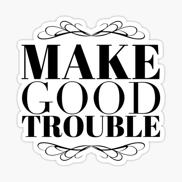 Item preview, Make Good Trouble - Activist Gift - Social Justice  designed and sold by LJCM.