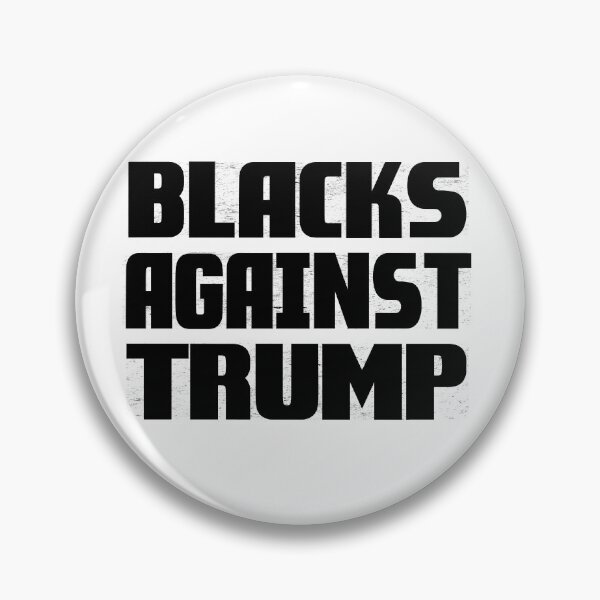 Item preview, BLACKS AGAINST TRUMP designed and sold by Andrea Lina.