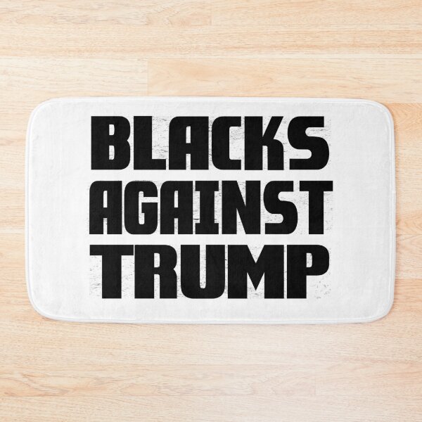Item preview, BLACKS AGAINST TRUMP designed and sold by Andrea Lina.