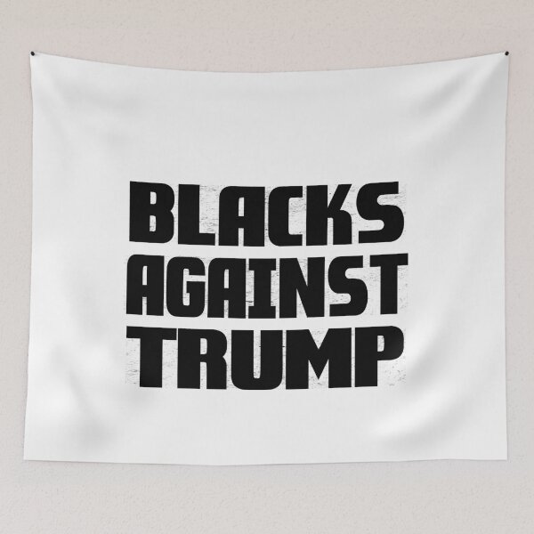 Item preview, BLACKS AGAINST TRUMP designed and sold by Andrea Lina.