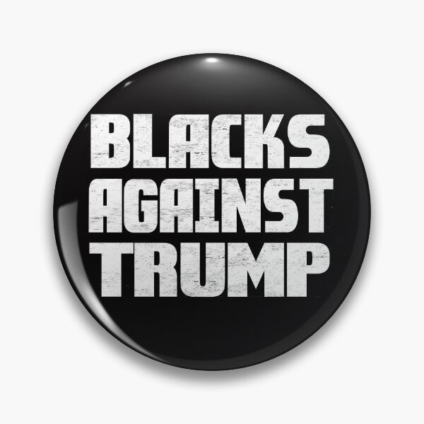 Item preview, BLACKS AGAINST TRUMP designed and sold by Andrea Lina.
