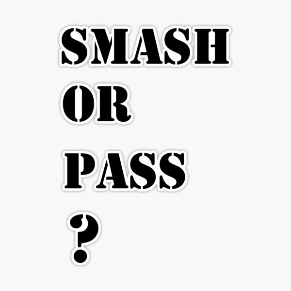 smash or pass? Sticker for Sale by sleman123456