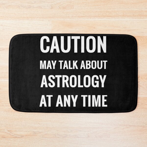 Item preview, Caution May Talk About Astrology At Any Time designed and sold by h44k0n.
