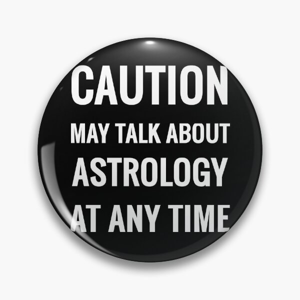 Item preview, Caution May Talk About Astrology At Any Time designed and sold by h44k0n.
