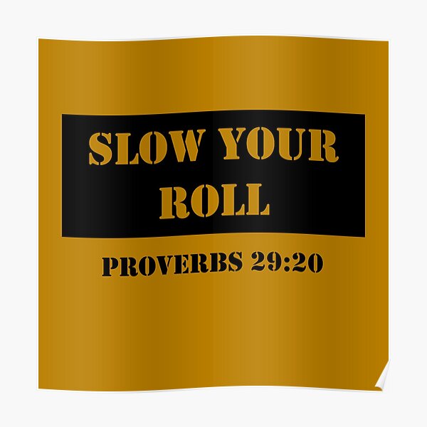 Other Ways To Say Slow Your Roll