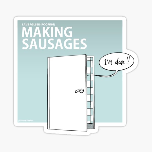 Going to the toilet (Literal Danish) - Making Sausages Sticker