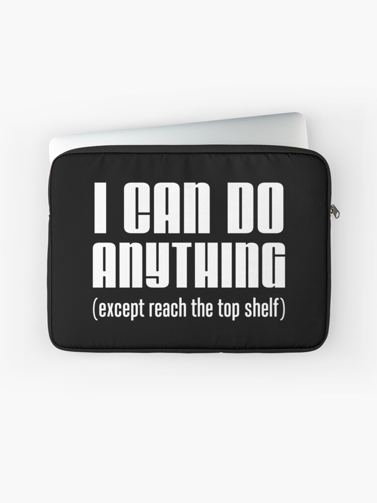 I Can Do Anything Except Reach Top Shelf Short Person Coffee Mug for Sale  by jaycartoonist
