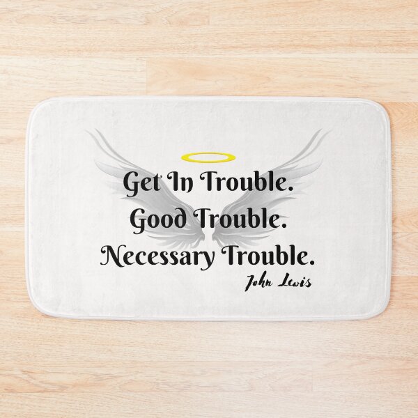Item preview, Get In Good Trouble John Lewis designed and sold by CeasarBratz.