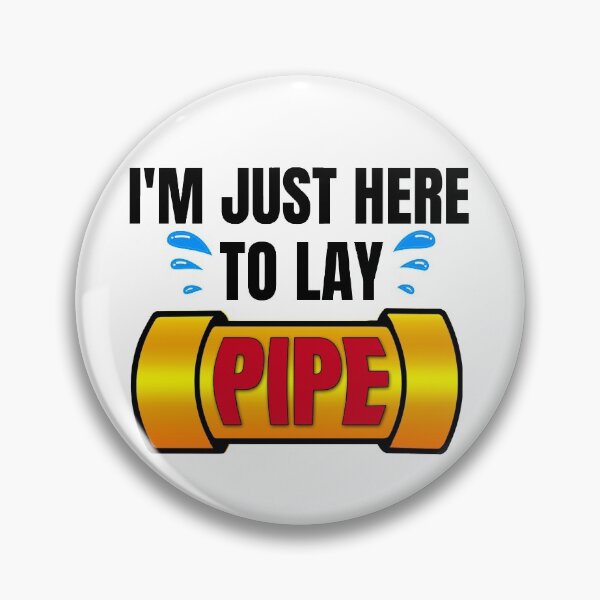 Item preview, I'm just here to lay pipe,Plumber shirt. designed and sold by Babe3955.