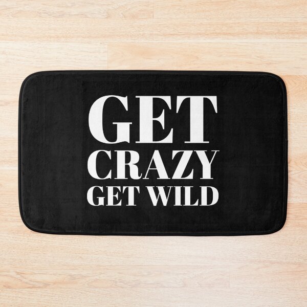 Item preview, Get Crazy Get Wild Have Fun With Your Life And Party On designed and sold by stevenwoodcock.