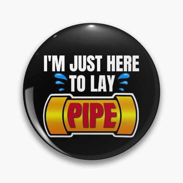 Item preview, I'm just here to lay pipe,Plumber shirt. designed and sold by Babe3955.