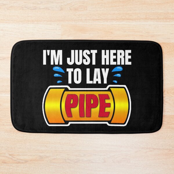 Item preview, I'm just here to lay pipe,Plumber shirt. designed and sold by Babe3955.